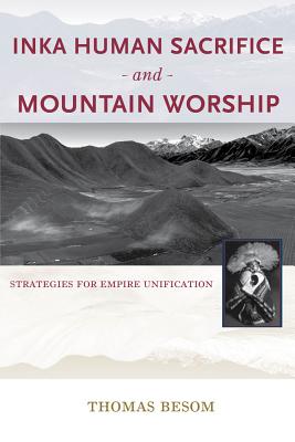 Inka Human Sacrifice and Mountain Worship: Strategies for Empire Unification
