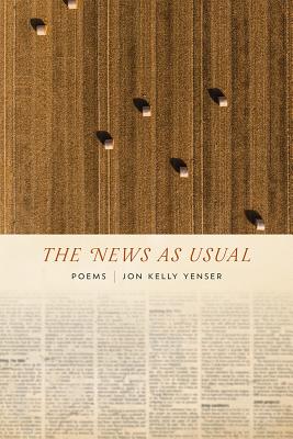 The News as Usual: Poems (Mary Burritt Christiansen Poetry Series)