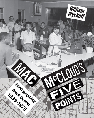 Mac McCloud's Five Points: Photographing Black Denver, 19381975