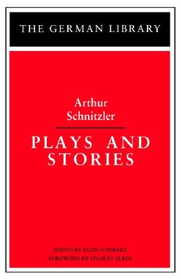 Plays and Stories (The German Library: Volume 55)