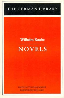Image for Novels: Wilhelm Raabe (German Library) Novels: Wilhelm Raabe (German Library)