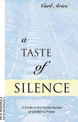 Image for A Taste of Silence: A Guide to the Fundamentals of Centering Prayer