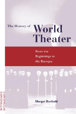 Image for History of World Theater: From the Beginnings to the Baroque