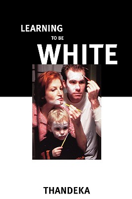 Learning to be White Money, Race and God in America