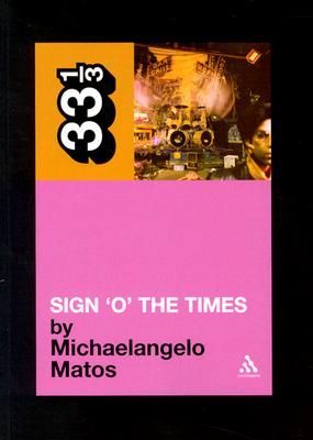 Image for Prince's Sign O' the Times (Thirty Three and a Third series) Prince's Sign O' the Times (Thirty Three and a Third series)