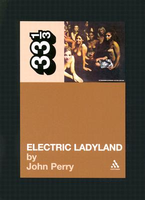 Jimi Hendrix's Electric Ladyland (Thirty Three and a Third series)