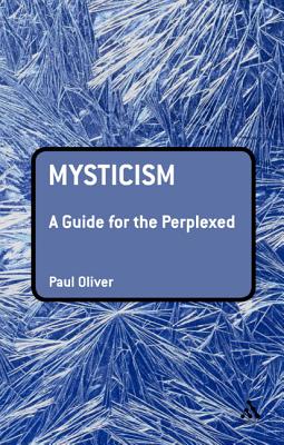 Mysticism: A Guide for the Perplexed (Guides for the Perplexed)