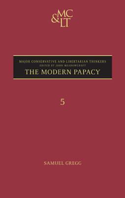 The Modern Papacy (Major Conservative and Libertarian Thinkers)
