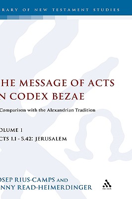 Image for The Message of Acts in Codex Bezae: A Comparison with the Alexandrian Tradition (The Library of New Testament Studies)