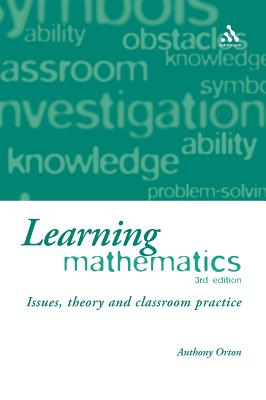 Learning Mathematics: Issues, Theory and Classroom Practice