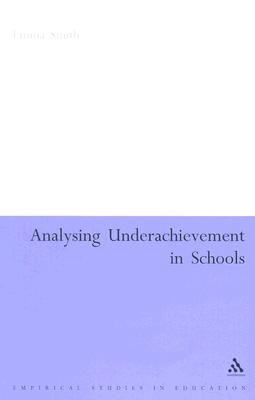Analysing Underachievement in Schools (Empirical Studies in Education)