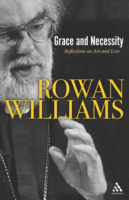 Grace And Necessity: Reflections on Art And Love