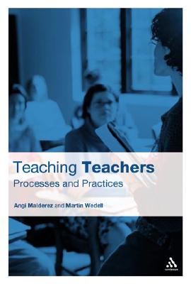 Teaching Teachers: Processes and Practices (Practical Teaching Guides)