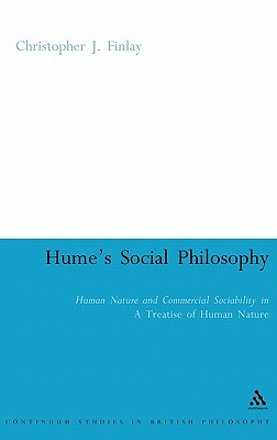 Hume's Social Philosophy: Human Nature and Commercial Sociability in A Treatise of Human Nature (Continuum Studies in British Philosophy)
