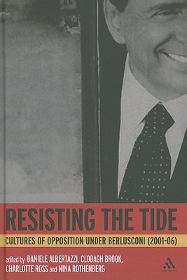 Resisting the Tide: Cultures of Opposition Under Berlusconi (2001-06)