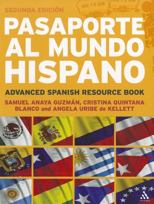 Pasaporte al Mundo Hispano: Segunda Edicin: Advanced Spanish Resource Book