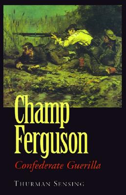 Image for Champ Ferguson: Confederate Guerilla