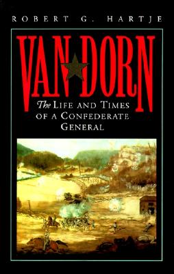 Van Dorn: The Life and Times of a Confederate General.