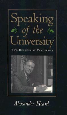 Image for Speaking of the University: Two Decades at Vanderbilt
