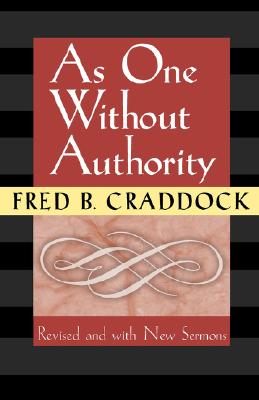 As One Without Authority: Fourth Edition Revised and with New Sermons Image for As One Without Authority: Fourth Edition Revised and with New Sermons