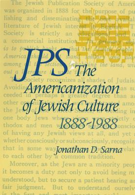 Jps: The Americanization of Jewish Culture, 1888-1988