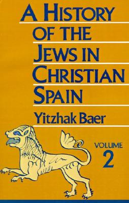 A History of the Jews in Christian Spain, Volume 2