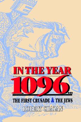 In the Year 1096: The First Crusade and the Jews (Revised)