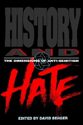 History and Hate: The Dimensions of Anti-Semitism