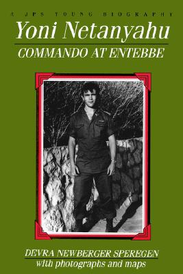 Yoni Netanyahu: Commando at Entebbe (Jps Young Biography Series.)