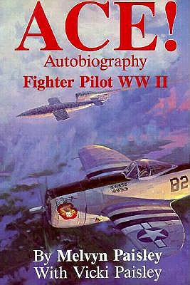 ACE! : autobiography of a fighter pilot, World War II