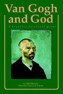 Van Gogh and God: A Creative Spiritual Quest