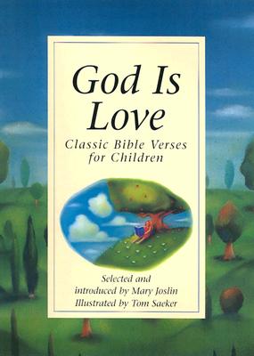 God Is Love: Classic Bible Verses for Children God Is Love: Classic Bible Verses for Children