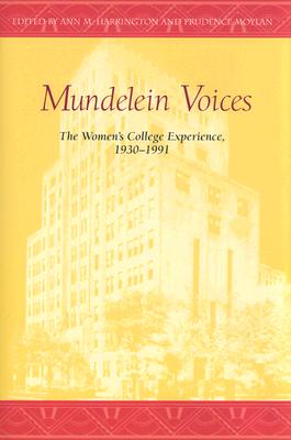 MUNDELEIN VOICES WOMEN'S COLLEGE EXPERIENCE 1930-1991