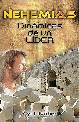 Nehemas dinmica de un lder (Spanish Edition)