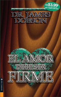 El Amor Debe Ser Firme (Spanish Edition)