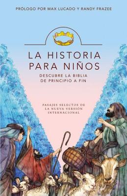 Image for La Historia para nios: Descubre la Biblia de principio a fin (Spanish Edition) La Historia para nios: Descubre la Biblia de principio a fin (Spanish Edition)