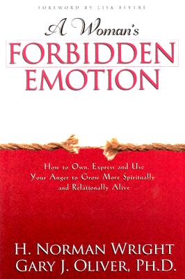 Image for A Woman's Forbidden Emotion: How to Own, Exprss and Use Your Anger to Grow More Spiritually and Relationally Alive