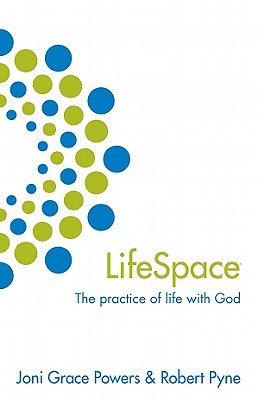 Lifespace: The Practice of Life With God