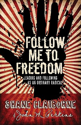 Follow Me to Freedom: Leading As an Ordinary Radical