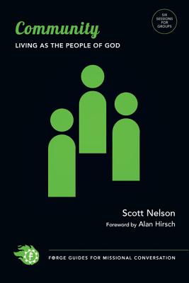 Community: Living as the People of God (Forge Guides for Missional Conversation)