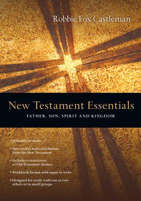 Image for New Testament Essentials: Father, Son, Spirit and Kingdom (The Essentials Set)