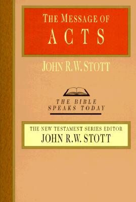 The Message of Acts (The Bible Speaks Today Series)