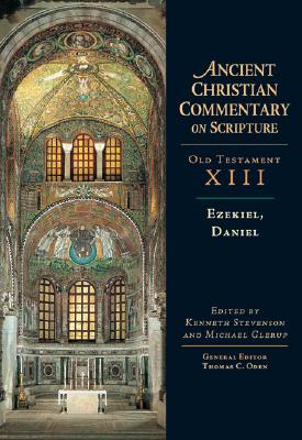 Ezekiel, Daniel: Volume 13 (Volume 13) (Ancient Christian Commentary on Scripture)