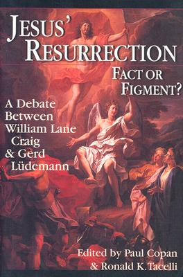 Image for Jesus' Resurrection: Fact or Figment: A Debate Between William Lane Craig & Gerd Ludemann Jesus' Resurrection: Fact or Figment: A Debate Between William Lane Craig & Gerd Ludemann
