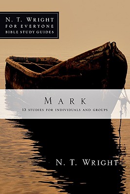 Image for Mark (N. T. Wright for Everyone Bible Study Guides)