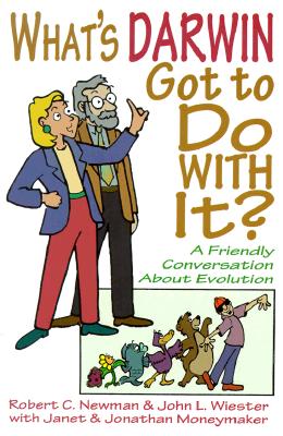 What's Darwin Got to Do with It: A Friendly Discussion about Evolution