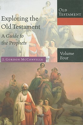 Exploring the Old Testament: A Guide to the Prophets (Exploring the Bible)
