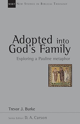 Adopted Into God's Family: Exploring a Pauline Metaphor Volume 22