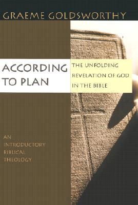 According to Plan: The Unfolding Revelation of God in the Bible
