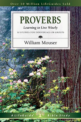 Image for Proverbs: Learning to Live Wisely (LifeGuide Bible Studies) Proverbs: Learning to Live Wisely (LifeGuide Bible Studies)